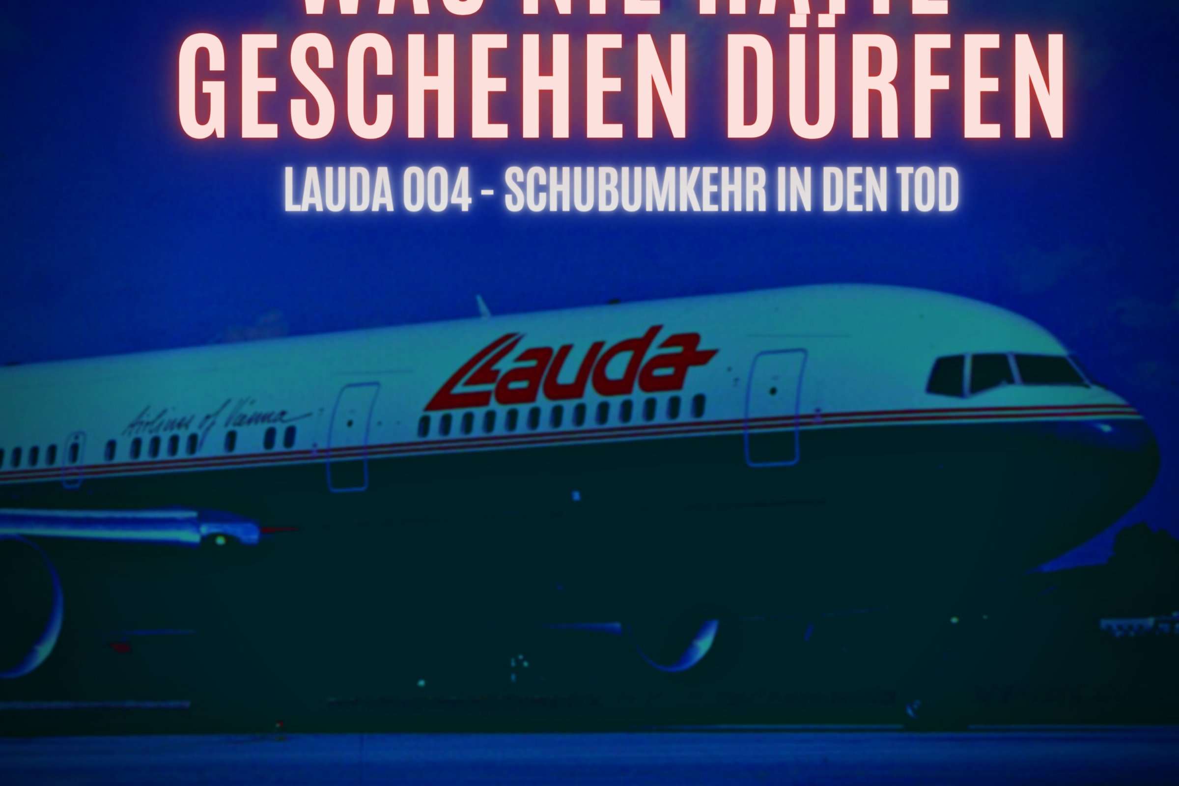 Episode 8: Lauda Air 004