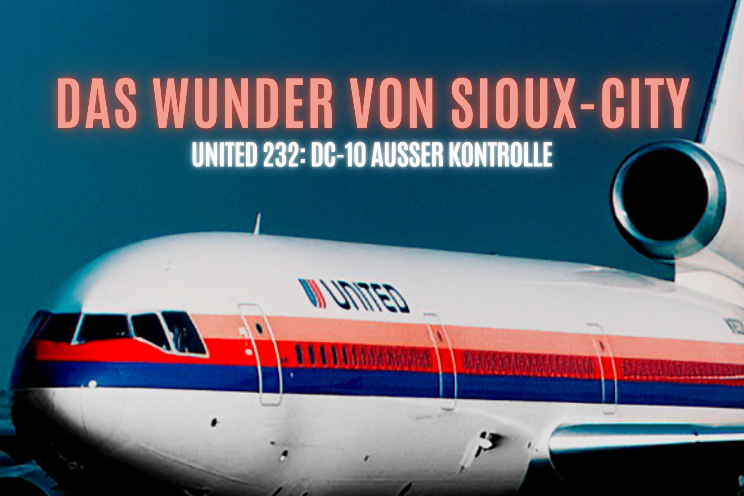 Episode 15: DC-10 außer Kontrolle (Sioux City/United 232)