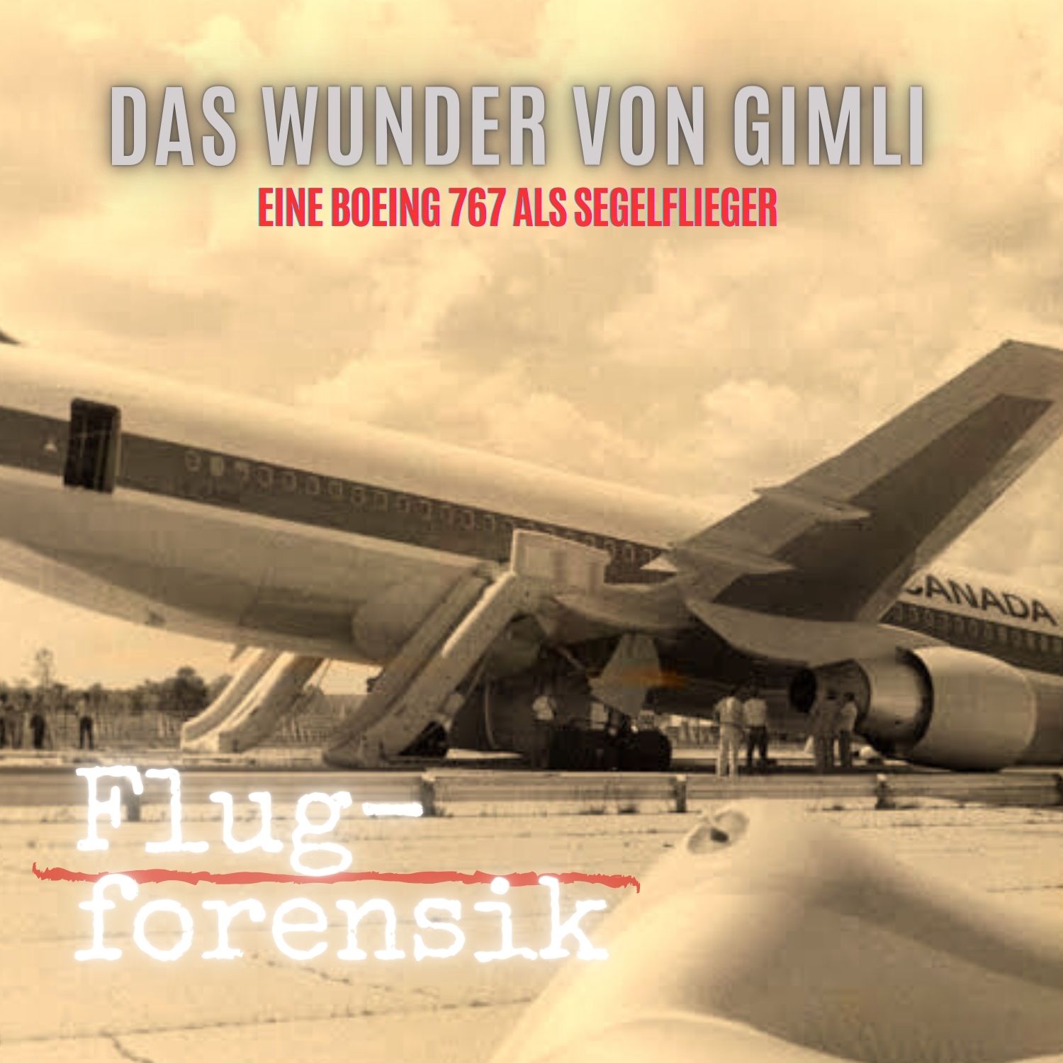 Episode 20: Der „Gimli Glider“ – eine Boeing 767 als Segelflieger